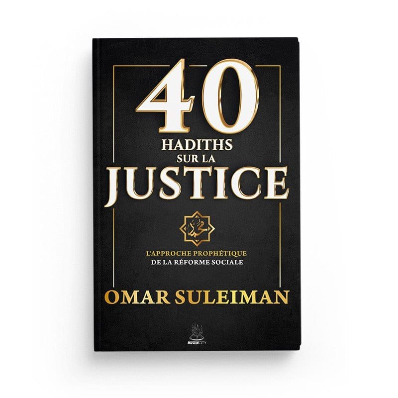 40 Hadiths Sur La Justice - MuslimCity MuslimCity Livre Islam Hadith (Traditions Prophétiques) 9782491948115 Librairie Musulmane Al-imen