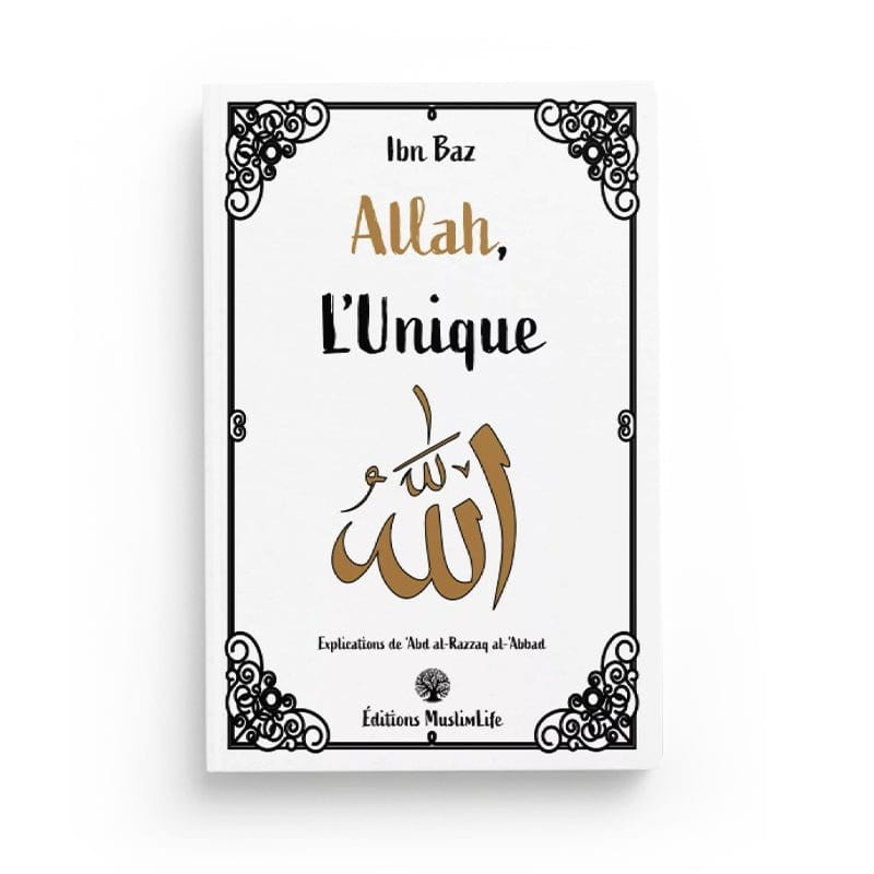 Allah l'Unique - Ibn Baz - Muslim Life MuslimLife Livre > Islam > Tawhid / Aqidah (Croyance) 9781952608247 Librairie Musulmane Al-imen