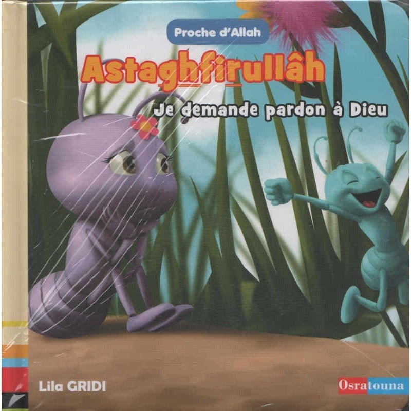 Astaghfirullâh, Je demande pardon à Dieu Osratouna Livre Islam Enfant 9791091201322 Librairie Musulmane Al-imen