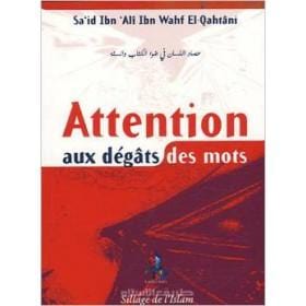Attention aux dégâts des mots - El-Qahtani - universel Universel Livre > Islam > Foi et Spiritualité 9782911546501 Librairie Musulmane Al-imen