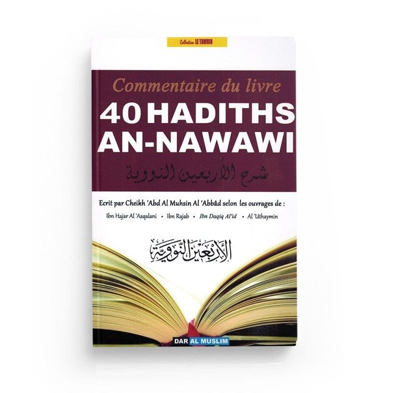 Commentaire du livre : Les Quarante (40) Hadiths An-Nawawi Dar Al-Muslim Livre > Islam > Tawhid / Aqidah (Croyance) 9782356354198 Librairie Musulmane Al-imen