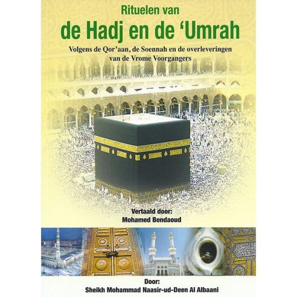 De rituelen van hadj en umrah Nederlands Boeken > Islam 1111111111121 Librairie Musulmane Al-imen