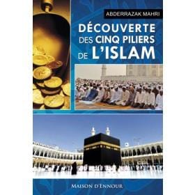 Découverte des cinq piliers de l'Islam Maison d'Ennour Livres > Islam > Introduction ou Nouveau Converti 9782752400789 Librairie Musulmane Al-imen