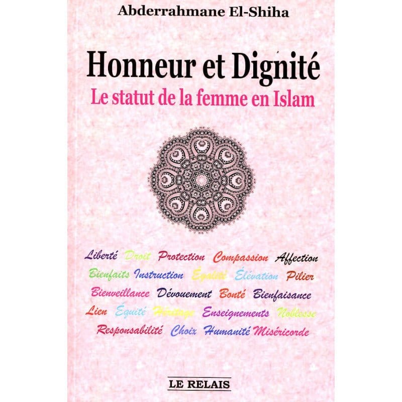 Honneur et Dignité - Le Statut de la femme en Islam d'après Abderrahmane El-Shiha Le Relais Livre Islam Femme 9782917850008 Librairie Musulmane Al-imen