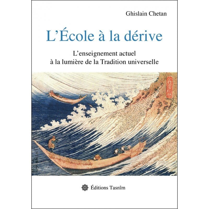 L'école à la dérive, l'enseignement actuel à la lumière de la tradition universelle Tasnîm Livre > Islam > Essai 9782953220049 Librairie Musulmane Al-imen