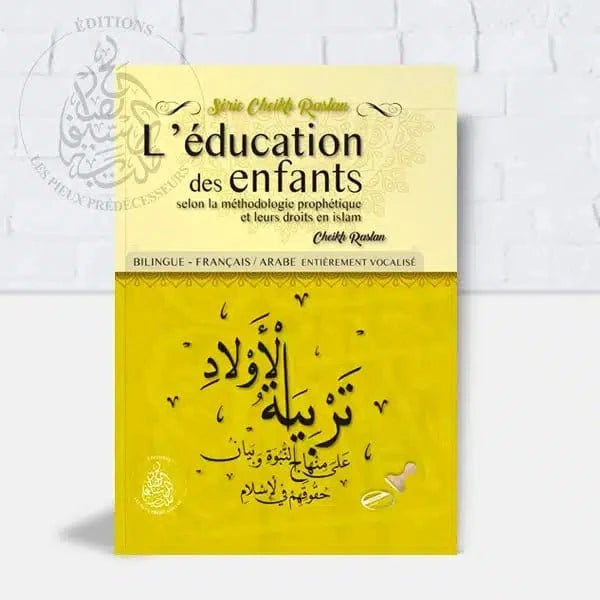 L’éducation des enfants Pieux Prédécesseurs Livre > Islam > Tawhid / Aqidah (Croyance) 9782957827985 Librairie Musulmane Al-imen