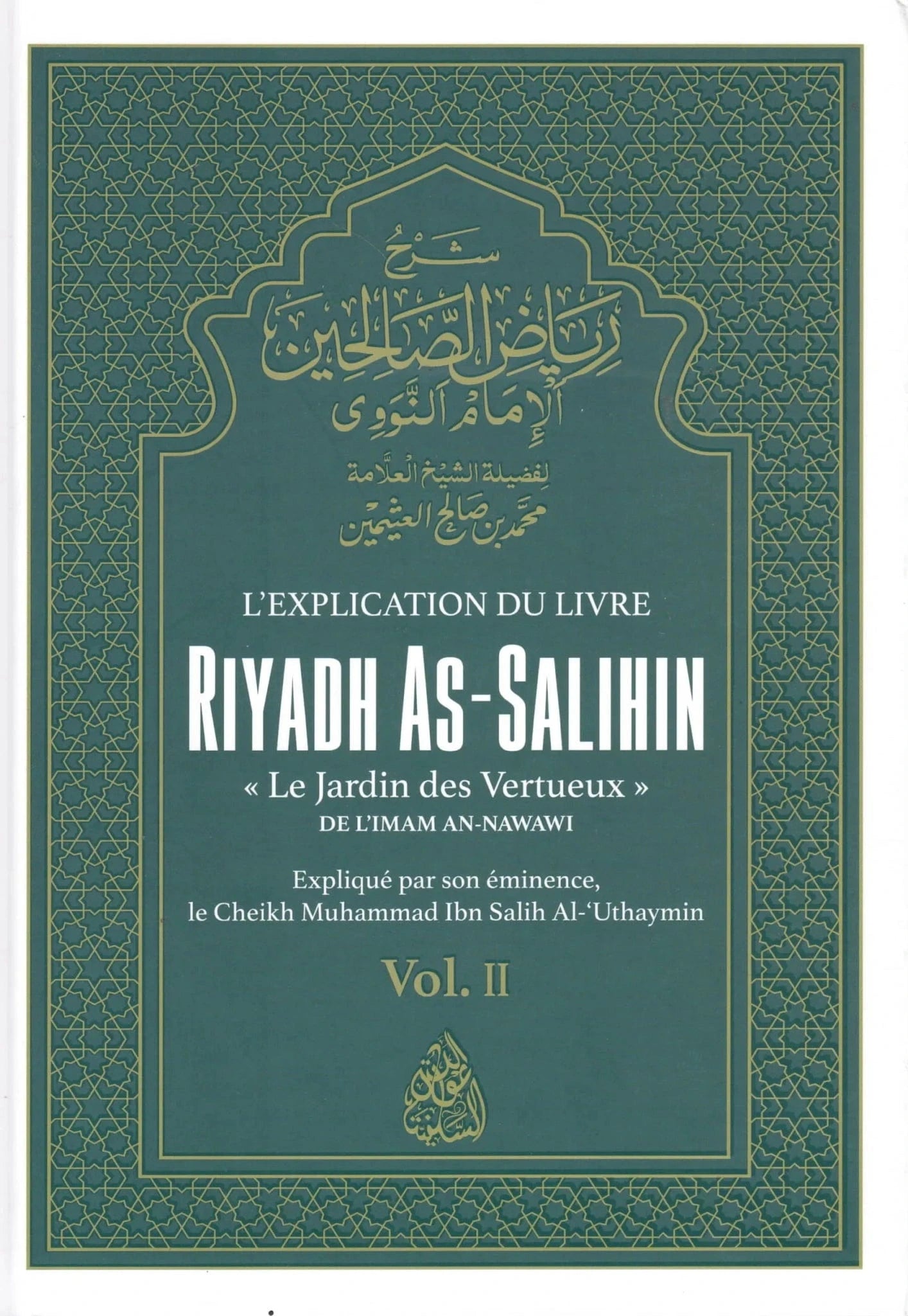 L’explication du livre Riyadh As-Salihin (Volume 2) du Cheikh Muhammad Al-‘Uthaymîn Minhaj An-Nubuwwah Livre > Islam 9782958705619 Librairie Musulmane Al-imen