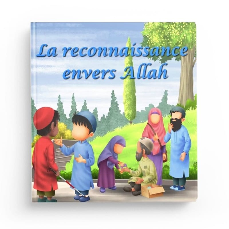 La reconnaissance envers Allah d'Amana Éditions Amana Livre Islam Enfant 9782487466098 Librairie Musulmane Al-imen