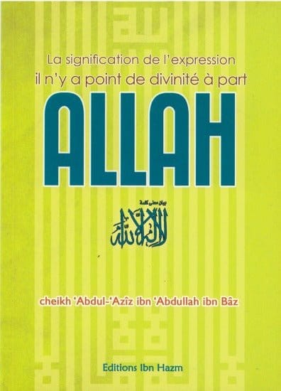 La signification de l'expression "Il n'y a point de divinité à part Allah" - بيان معنى كلمة لا إله إلاّ اللّه Ibn Hazm Livre > Islam > Tawhid / Aqidah (Croyance) 9789953814483 Librairie Musulmane Al-imen