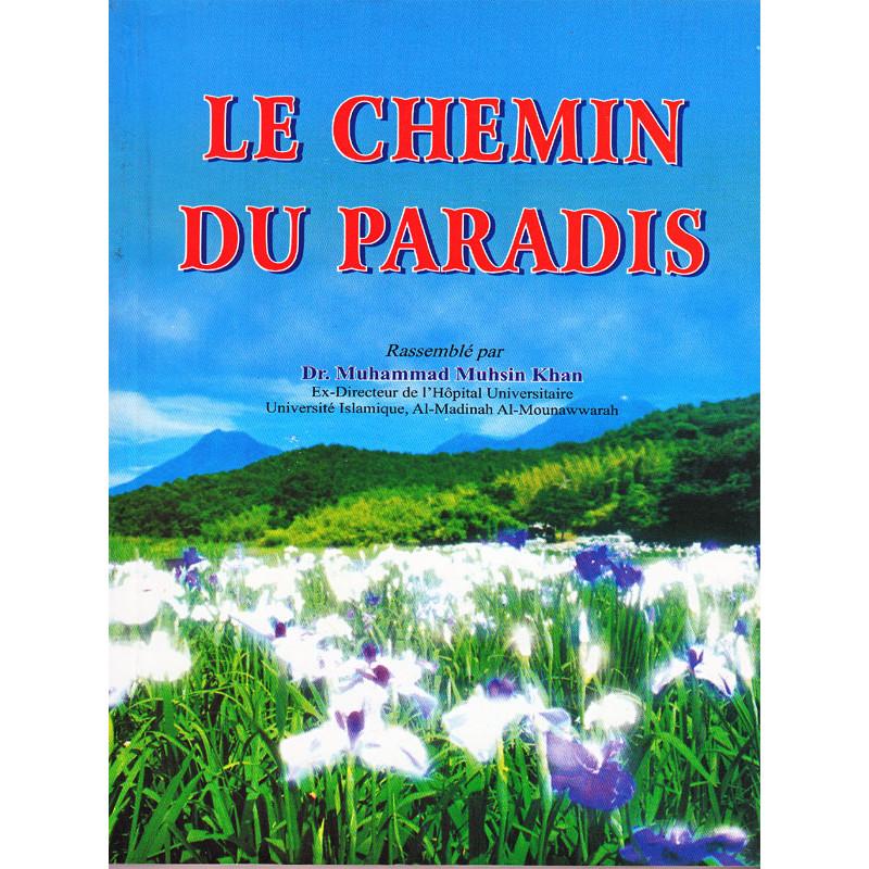 Le chemin du Paradis d'après Dr Muhammad Muhsin Khan Daroussalam Livre > Islam > Foi et Spiritualité 9789960899701 Librairie Musulmane Al-imen