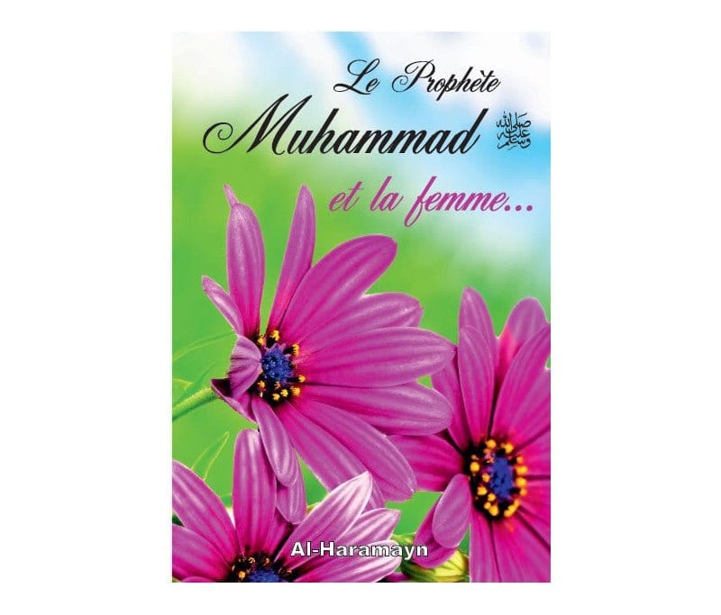 Le Prophète Muhammad (SAW) et la femme Al-Haramayn Livre > Islam 9782371870079 Librairie Musulmane Al-imen