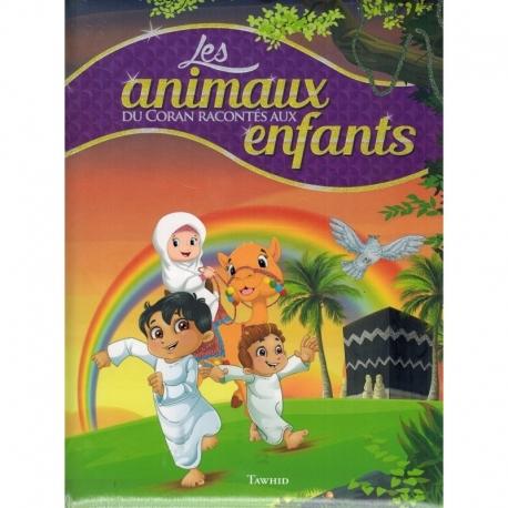 Les Animaux du Coran racontés au Enfants - Tawhid Tawhid Livre Islam Enfant 9782848624112 Librairie Musulmane Al-imen