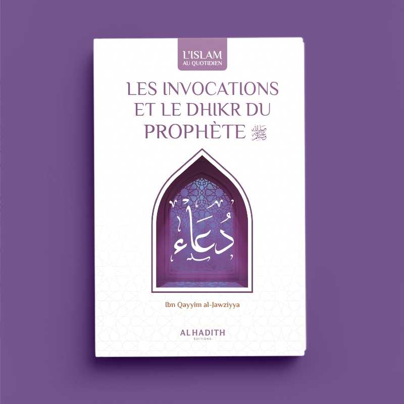 Les Invocations et le Dhikr du Prophète d'Ibn Qayyim al-Jawziyya Al-Hadîth Livre > Islam 9782875453501 Librairie Musulmane Al-imen