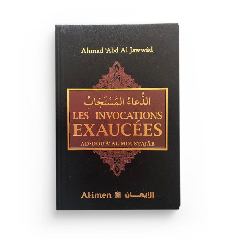 Les Invocations Exaucées - Ahmad 'Abd Al Jawwâd Al-imen Livre > Islam > Invocations (Dou'as) > Citadelle du Musulman Vert 9782490020751 Librairie Musulmane Al-imen