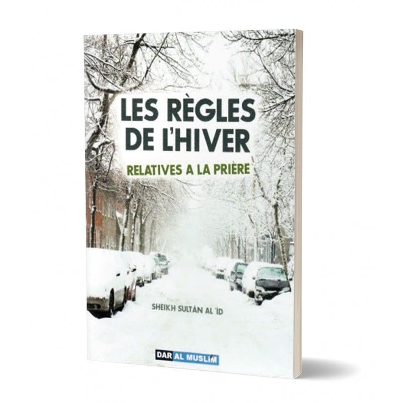 Les règles de l'hiver relatives à la prière Dar Al-Muslim Livres > Islam > Prière (Salat) 9782917113271 Librairie Musulmane Al-imen