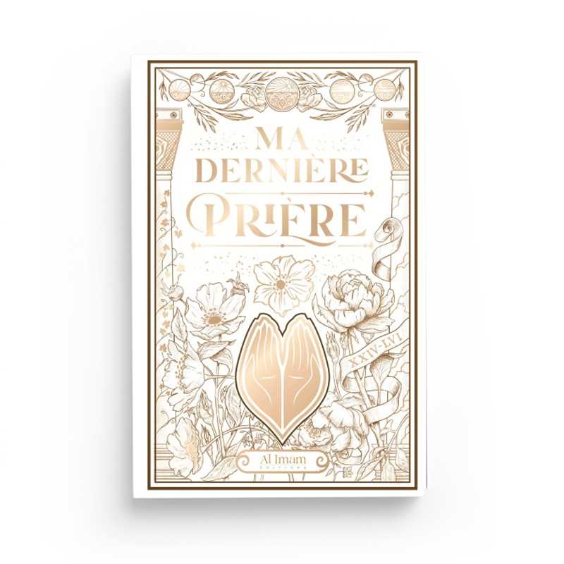 Ma dernière prière - Ibn Al Qayyim, Ibn Rajab et A. Al Badr - Éditions Al imam Al imam Livre Islam Femme 9782493631077 Librairie Musulmane Al-imen