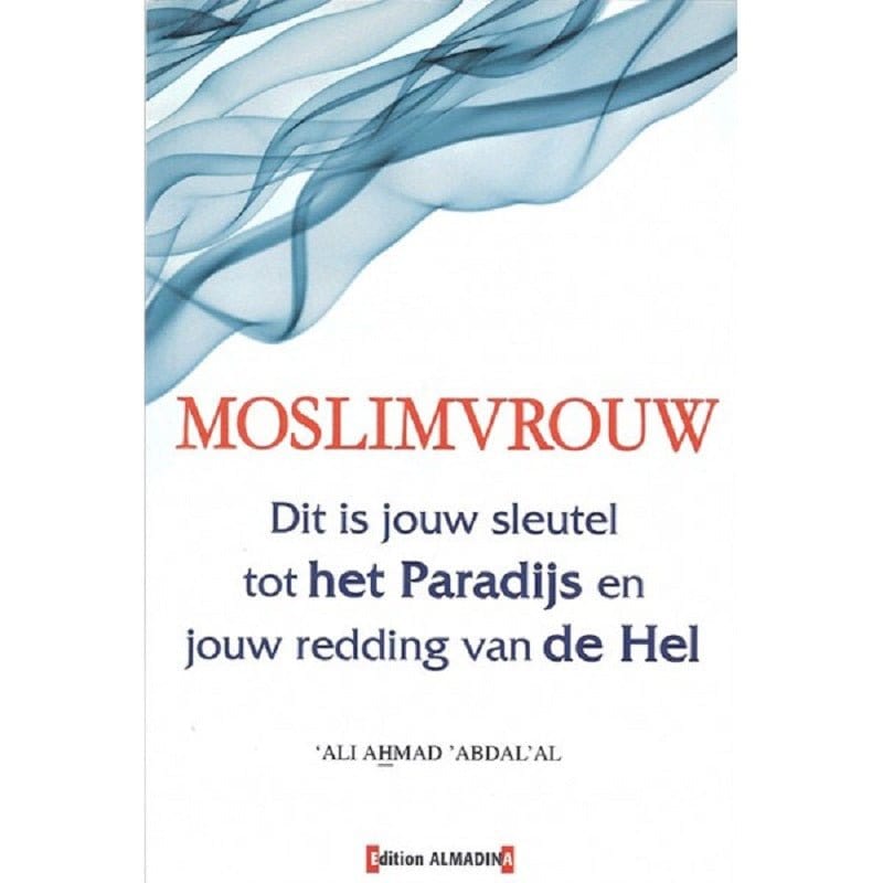Moslimvrouw dit is jouw sleutel tot het paradijs Nederlands Boeken > Islam 9782930428529 Librairie Musulmane Al-imen