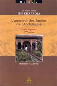 Poète vizir Ibn Khafadja - l´amateur des jardins de l´Andalousie, (Le)
HADJAJI, HAMDANE Al Bouraq Livre > Islam > Foi et Spiritualité 9782841611560 Librairie Musulmane Al-imen