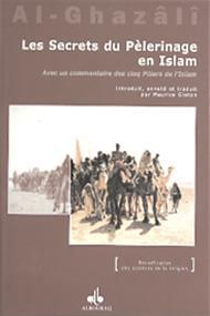 Secrets du pelerinage en islam - AL-GHAZALI/GLOTON Al Bouraq Livre > Islam 9782841611034 Librairie Musulmane Al-imen