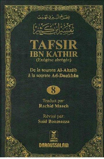 Tafsir Ibn Kathir (Exégèse abrégée) - Volume 8 : de la sourate Al-Ahzab à la sourate ad-Doukhân Daroussalam Livre sur le Coran Tafsir 9786035000970 Librairie Musulmane Al-imen