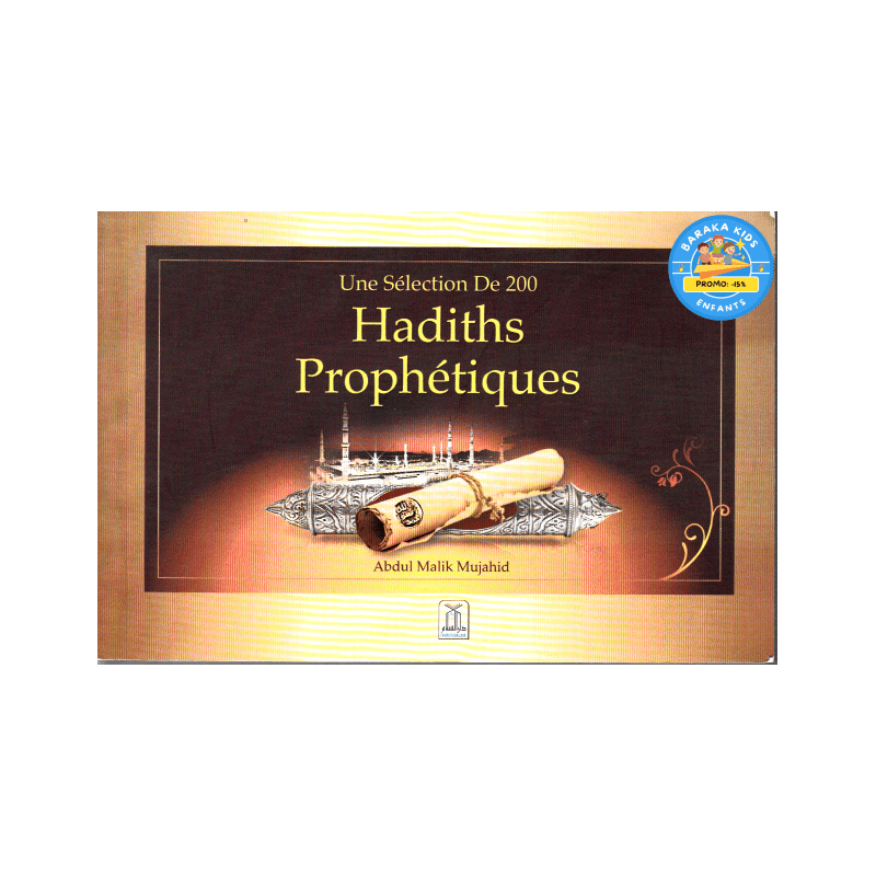 Une sélection de 200 hadiths prophétiques d’après Abdul Malik Mujahid Daroussalam Livre Islam Hadith (Traditions Prophétiques) 9786035000857 Librairie Musulmane Al-imen