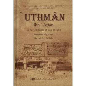 Uthmân ibn ‘Affân: Sa personnalité et son époque -Dr Ali M. Sallâbi IIPH Livre > Islam 9786035013581 Librairie Musulmane Al-imen