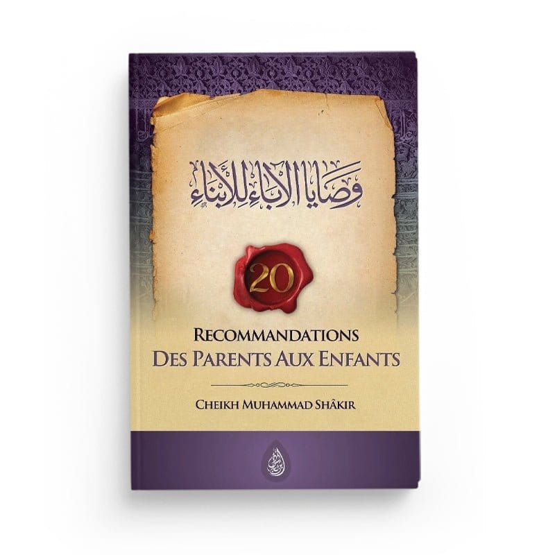 20 Recommandations des parents aux enfants de Muhammad Shâkir Ibn Badis Livre > Islam > Tawhid / Aqidah (Croyance) 9791091925983 Librairie Musulmane Al-imen