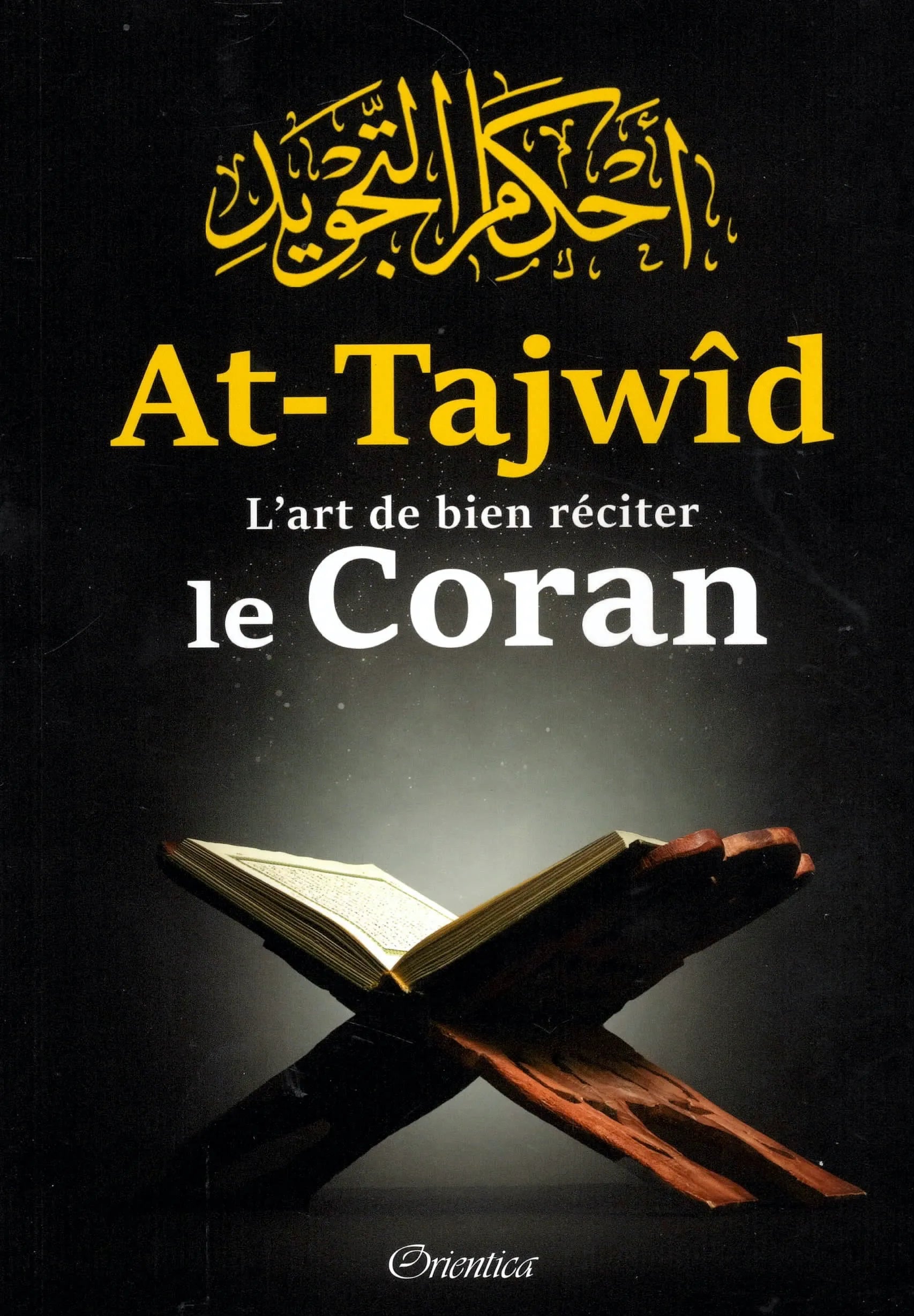 At-Tajwîd – L'art de bien réciter le Coran par Pr. Amine Chérif-Zahar - Éditions Orientica - Couverture du Livre