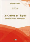 La Crainte et l'Espoir dans la vie du musulman d'Abdallah As-Saber