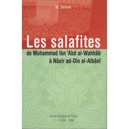 Les Salafites, de Muhammad ibn abd al Wahhâb à Nasir ad-Dîn AL-Albâni par M. Jarman