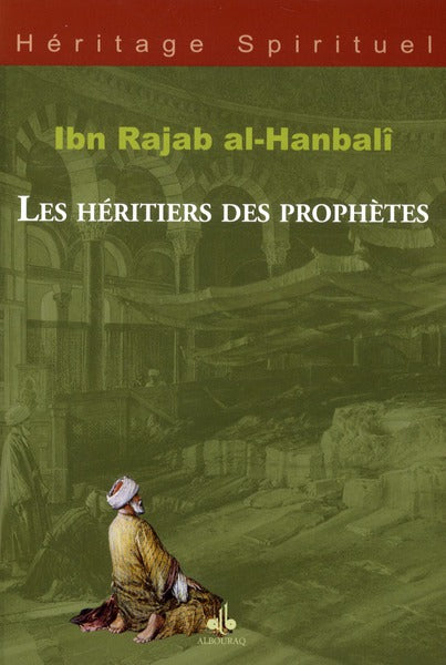 Les héritiers des prophètes par Ibn Rajab Al-Hanbali - Al Bouraq