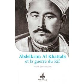 Abdelkrim Al Khattabi (1882 - 1963) et la Guerre du Rif Al - imen