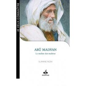 Abû Madyan : le maître des maîtres - Livres par édition par Al Bouraq disponible chez Al - imen