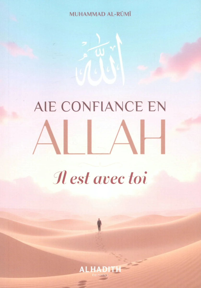 Aie confiance en Allah – Il est avec toi - Muhammad Al - Rûmî Al - imen