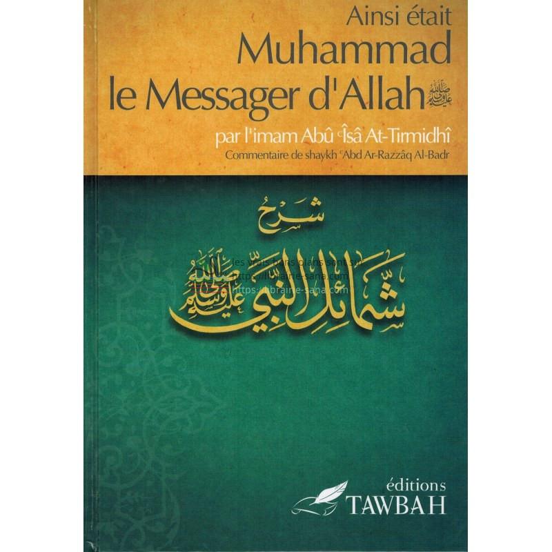 Ainsi était Muhammad le Messager d'Allah (saw) Tawbah Livre > Islam > Prophètes et Compagnons 9782916457352 Librairie Musulmane Al-imen