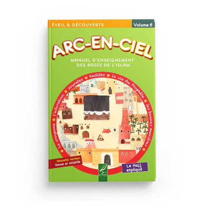 Arc - en - ciel 6 - Manuel d'enseignement des bases de l'Islam Al - imen