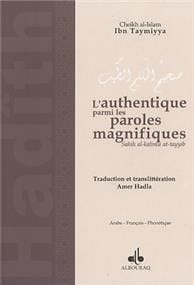 Authentique parmi les paroles magnifiques (L´)
                        IBN TAYMIYYA Al Bouraq Livre > Islam > Foi et Spiritualité 9782841610228 Librairie Musulmane Al-imen