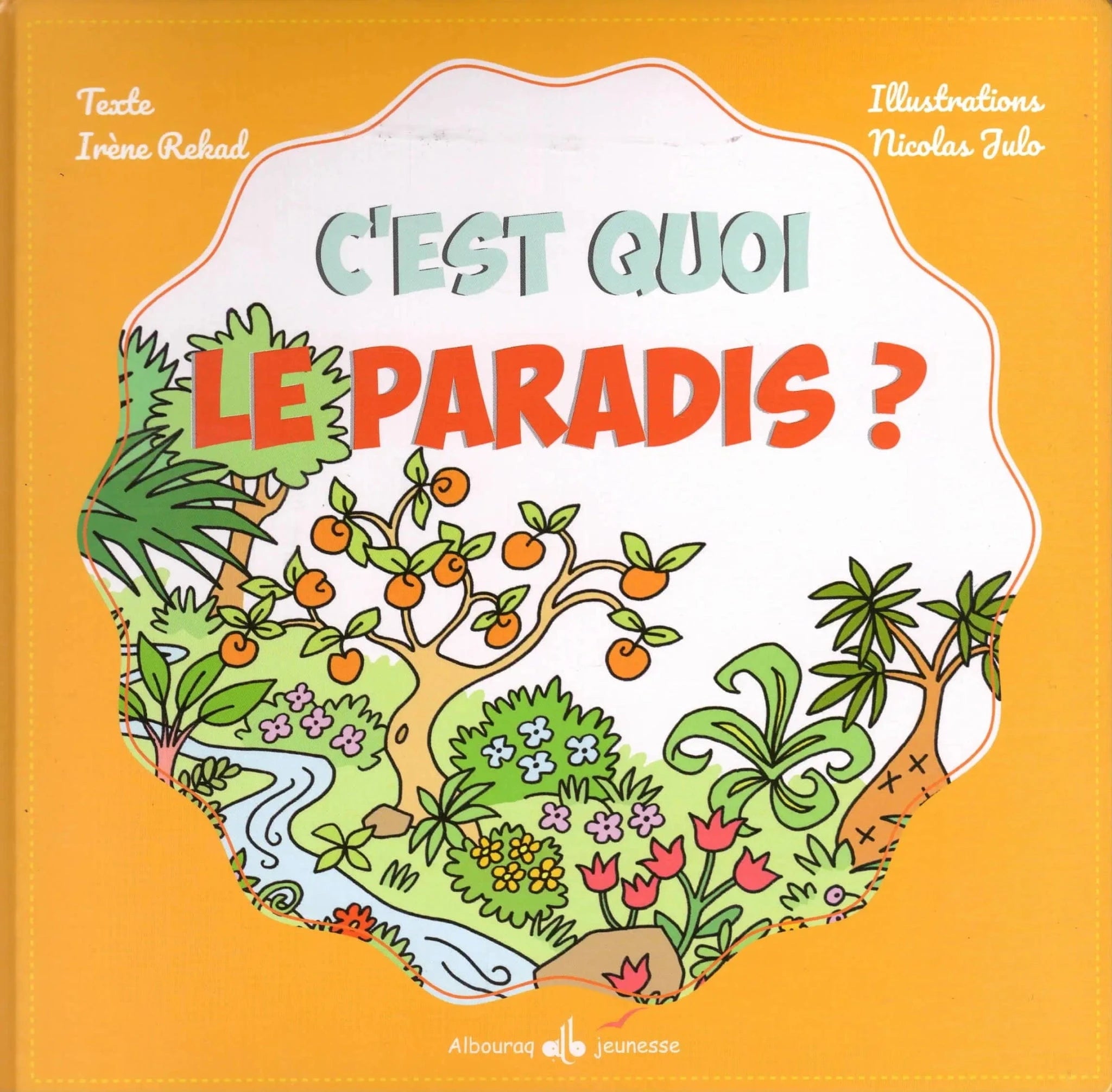 C’est quoi Le Paradis ? par Irène Rekad Al Bouraq Livre Islam Enfant 9791022505970 Librairie Musulmane Al-imen