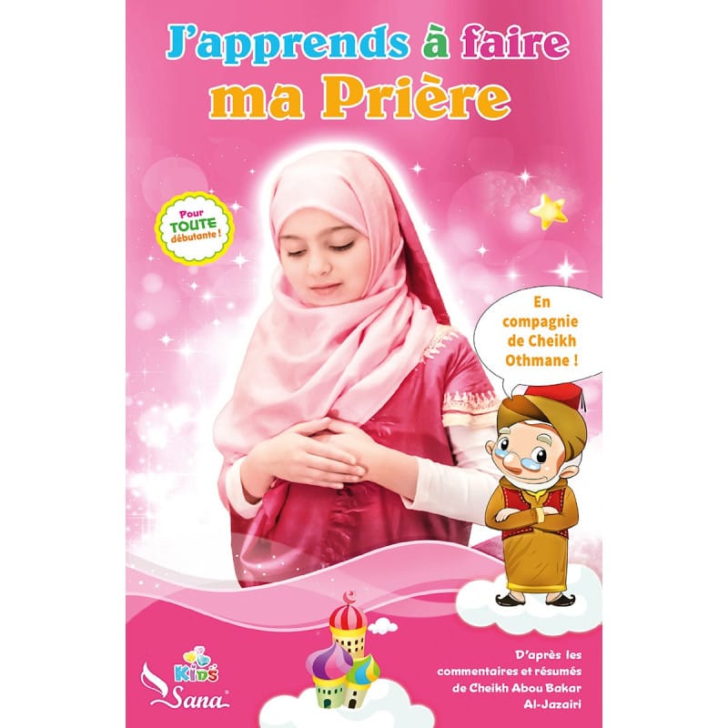 CD J'apprends à faire ma Prière - Guide complet pour fille Sana CD de musique 3700495410595 Librairie Musulmane Al-imen
