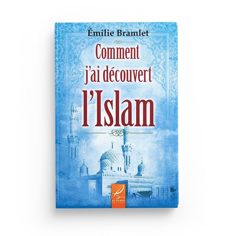 Comment j'ai découvert l'islam par Emilie Bramlet disponible chez Al - imen