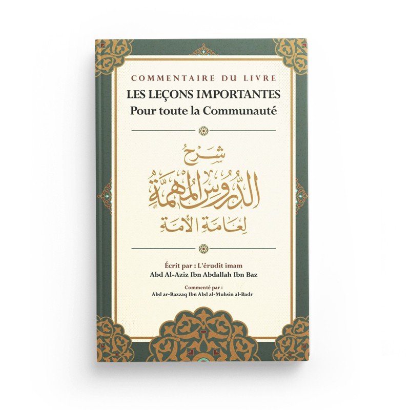 Commentaire Du Livre Les Leçons Importantes Pour Toute La Communauté, D'Ibn Baz, Commenté Par Abd Ar - Razzaq Al - BADR - Ibn Badis disponible chez Al - imen