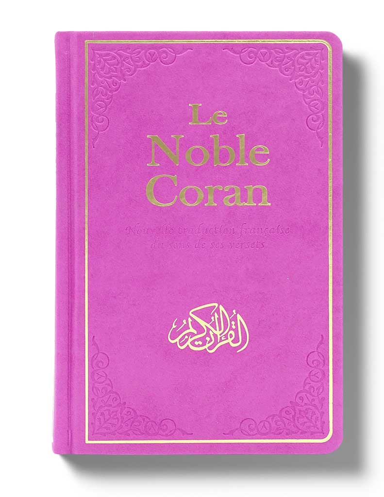 Le Noble Coran Rose : Nouvelle Traduction française du Sens de ses Versets - Traduction de Mohamed Chiadmi -  Arabe/Français