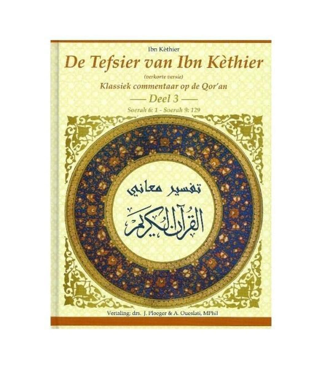 De Tefsier van Ibn Kethier Deel 1, 2 , 3, 4, 5, 6, 7 of 8 Uitgeverij Noer Boeken > Islam 3 9789077520000 Librairie Musulmane Al-imen