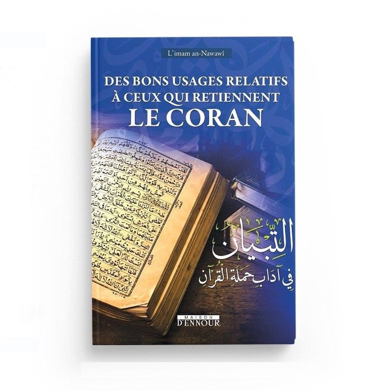 Des bons usages relatifs à ceux qui retiennent le Coran Maison d'Ennour Livre > Islam 9782752403438 Librairie Musulmane Al-imen