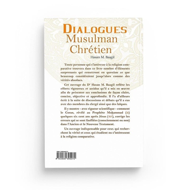 Dialogues musulman chrétien -d'Hasan M. Baagil Al-Hadîth Livres > Islam > Introduction ou Nouveau Converti 9782930395272 Librairie Musulmane Al-imen
