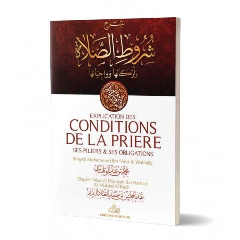 Explication des conditions de la prière, ses piliers & ses obligations Imam Malik Livres > Islam > Prière (Salat) 9782954934341 Librairie Musulmane Al-imen