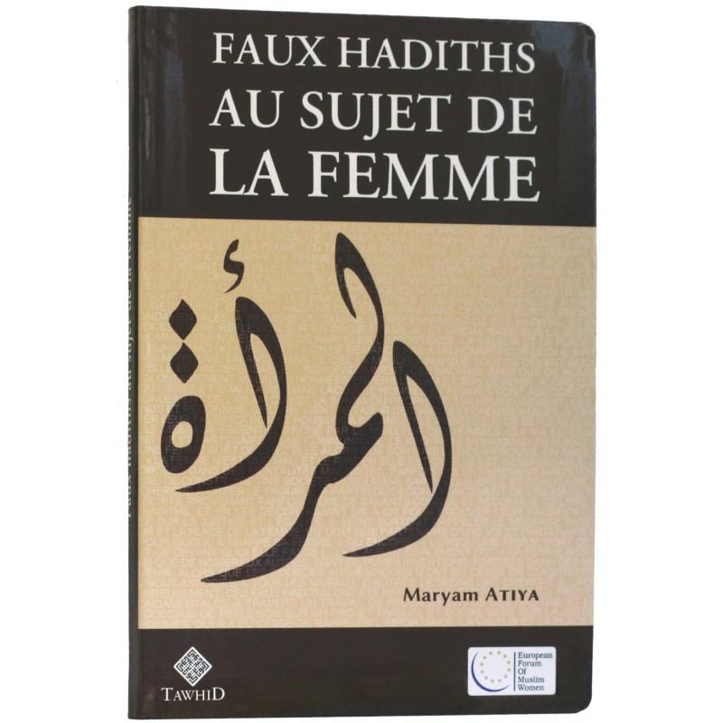Faux Hadiths au sujet de la Femme, de Maryam Atiya Tawhid Livre Islam Femme 9782848622897 Librairie Musulmane Al-imen