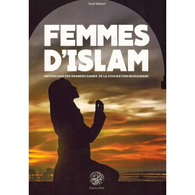 Femmes d'Islam - Anthologie des Grandes Dames de la Civilisation Musulmane - 'Issâ Meyer Ribât Livre Islam Femme 9782956444053 Librairie Musulmane Al-imen