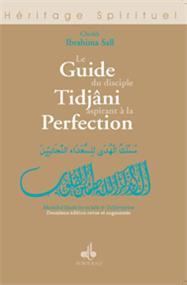 Guide du disciple Tidjâni aspirant à la perfection, (Le)
                        SALL, Cheikh Ibrahima Al Bouraq Livre > Islam > Foi et Spiritualité 9782841612949 Librairie Musulmane Al-imen