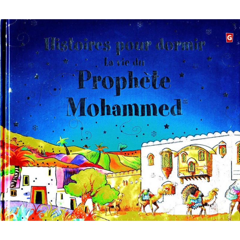 Histoires Pour Dormir : La Vie Du Prophète Mohammed - Saniyasnain Khan Orientica Livre Islam Enfant 9788178989976 Librairie Musulmane Al-imen